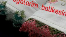 İğne Oyalarım Balıkesirli’ den İğne Oyaları