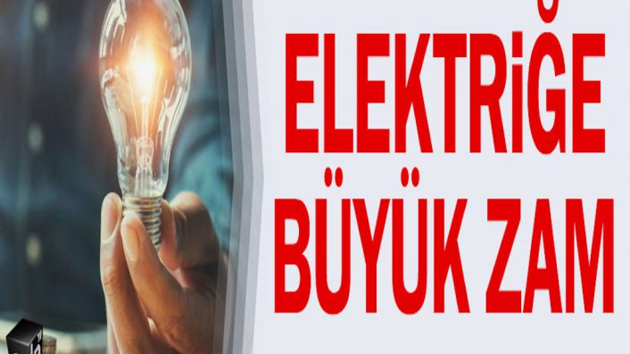 Elektriğe Zam