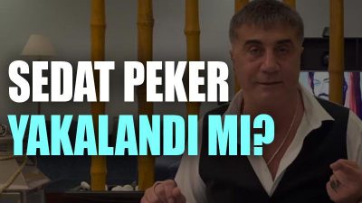 Sedat Peker yakalandı mı?